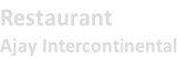 Restaurant   Ajay Intercontinental